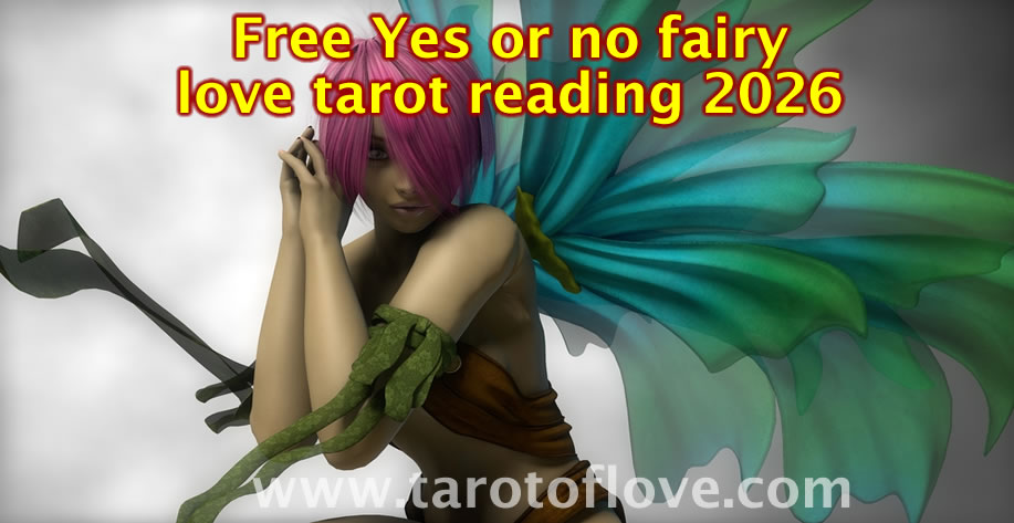 Free Yes or no fairy love tarot reading 2026